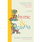 Rhyme &amp; Reason: A Short History of Poetry (for People Who Don't Like Poetry)