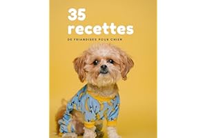 35 recettes de friandises pour chien: Recette pour chien à faire soi même (French Edition)