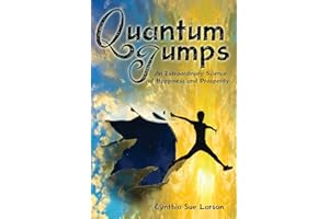 Quantum Jumps: An Extraordinary Science of Happiness and Prosperity