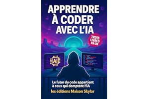 apprendre à coder: De zéro à coder comme un pro – Initiez-vous à l’IA, développez des projets concrets et maîtrisez les outil