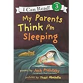 My Parents Think I'm Sleeping: A Humorous Collection of Nighttime Poems for Young Readers (I Can Read Level 3)