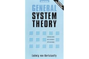 General System Theory: Foundations, Development, Applications (Revised Edition)