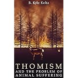 Thomism and the Problem of Animal Suffering