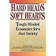 Hard Heads, Soft Hearts: Tough-minded Economics For A Just Society