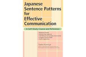 Japanese Sentence Patterns for Effective Communication: A Self-Study Course and Reference