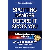 Spotting Danger Before It Spots You: Build Situational Awareness To Stay Safe (Head's Up)