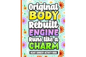 Original Body Rebuilt Engine Runs Like A Charm - Heart Surgery Activity Book: Fun and Engaging Activities for Men and Women R