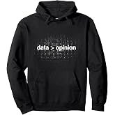Data Over Opinion Data Statistics Analysis Data Science Pullover Hoodie