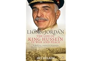 Lion of Jordan: The Life of King Hussein in War and Peace