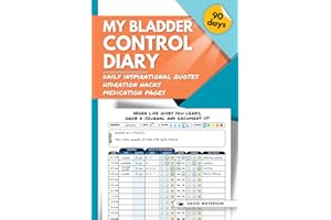 My Bladder Control Diary: 3 Months Daily Journal to Track Daily Fluid Intake & Output, Urine Leak for Urinary Incontinence and Overactive Bladder (with Humor)