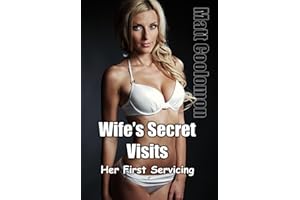 Wife’s Secret Visits : Her First Servicing (White Lies Book 4)