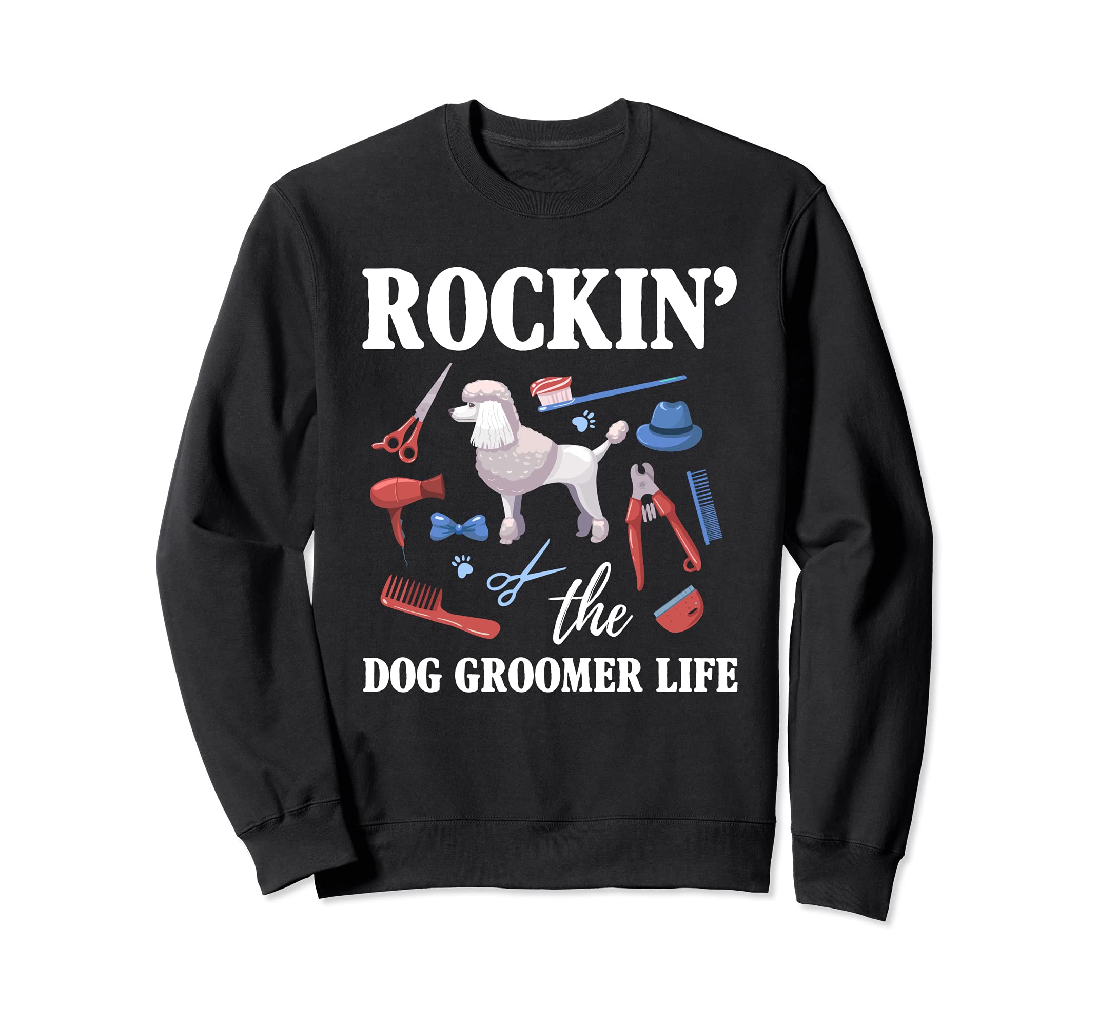 Dog Groomer Job Love Scissor Pet Grooming Fun Sweatshirt