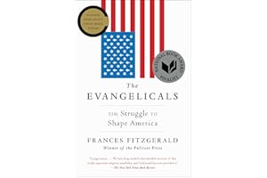 The Evangelicals: The Struggle to Shape America