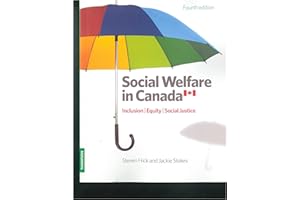 Social Welfare in Canada, 4th Edition: Inclusion, Equity, and Social Justice