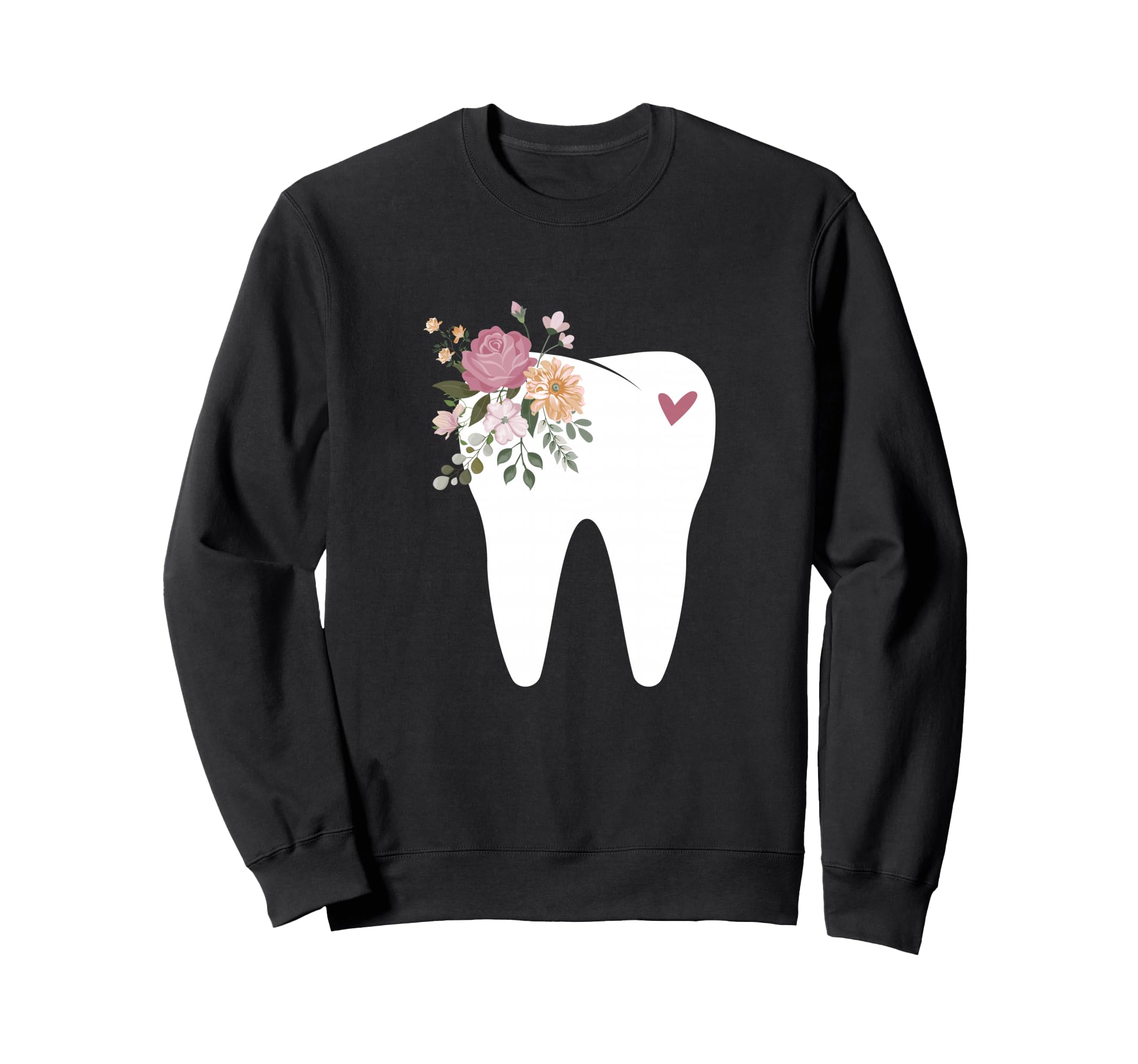 Dentist Dental Assistant Oral Hygienist Tooth Flower Sweatshirt