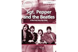Sgt. Pepper and the Beatles: It Was Forty Years Ago Today
