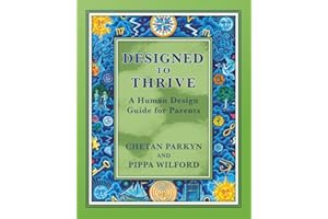 Designed to Thrive: A Human Design Guide for Parents