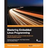 Mastering Embedded Linux Programming