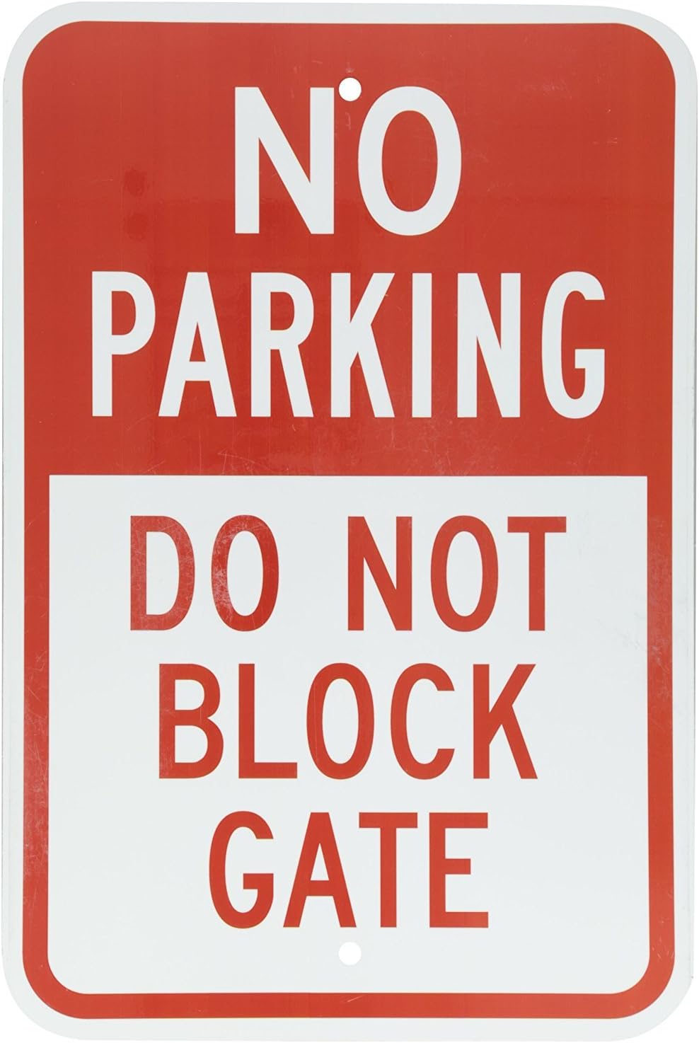 Aluminum Sign, Legend No Parking-Do Not Block Gate, 18" High X 12" Wide, Red on White