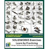 SOLIDWORKS Exercises - Learn by Practicing: Learn to Design 3D Models by Practicing with these 100 Real-World Mechanical Exercises! (2 Edition)