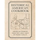 Historical American Cookbook: American Cookery From The Early 1800's