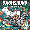 Dachshund Coloring Book: Stress Relief & Relaxation for Kid or Adult - Perfect Birthday Present for Woman - Cute & Beautiful Dogs - Fun for Dog Lover