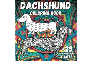 Dachshund Coloring Book: Stress Relief & Relaxation for Kid or Adult - Perfect Birthday Present for Woman - Cute & Beautiful Dogs - Fun for Dog Lover