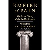 Empire of Pain: The Secret History of the Sackler Dynasty