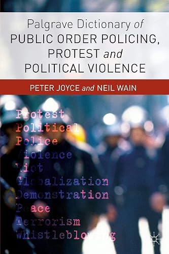 Download Palgrave Dictionary of Public Order Policing, Protest and Political Violence PDF