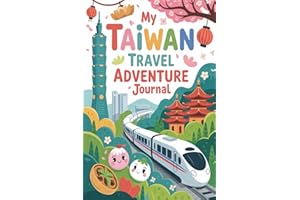 My Taiwan Travel Adventure Journal: A Guided Taiwanese Diary for Kids with Daily Prompts, Night Market and Temple Scavenger H