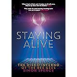 Staying Alive: The Disco Inferno Of The Bee Gees