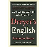 Dreyer's English: An Utterly Correct Guide to Clarity and Style
