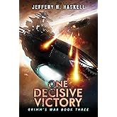 One Decisive Victory: A Military Sci-Fi Series (Grimm's War)