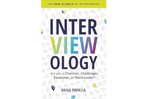 Interviewology: The New Science of Interviewing