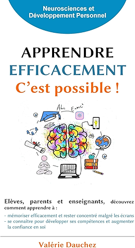 Download Apprendre efficacement c'est possible !: Élèves, parents et enseignants, découvrez comment apprendre à : mémoriser efficacement et rester concentré malgré les écrans; ... développer PDF