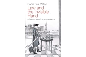 Law and the Invisible Hand: A Theory of Adam Smith's Jurisprudence