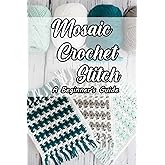 Mosaic Crochet Stitch: A Beginner's Guide