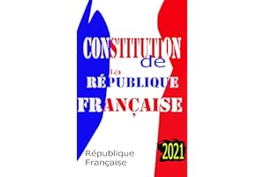Constitution de la Republique Française: 2021 (French Edition)