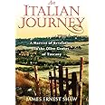 An Italian Journey: A Harvest of Revelations in the Olive Groves of Tuscany: A Pretty Girl, Seven Tuscan Farmers, and a Roberto Rossellini Film: Bella Scoperta (Italian Journeys Book 1)