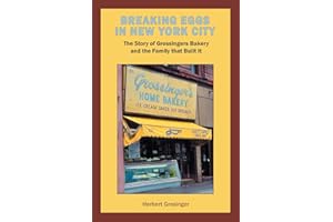 Breaking Eggs in New York City: The Story of Grossingers Bakery and the Family that Built It