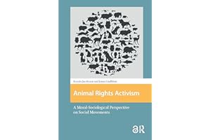 Animal Rights Activism: A Moral-Sociological Perspective on Social Movements (Protest and Social Movements)