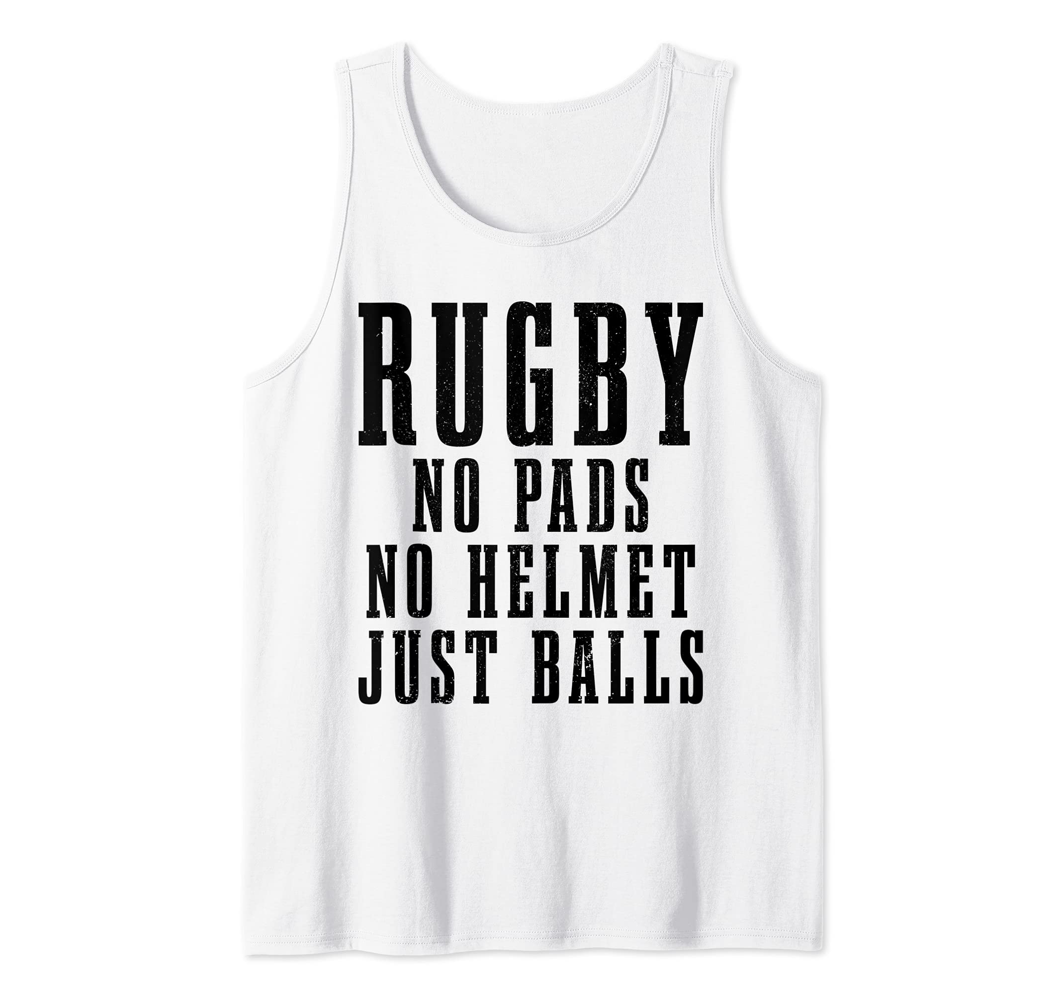 Rugby No Pads No Helmets Just Balls Funny Rugby Player Fan Tank Top