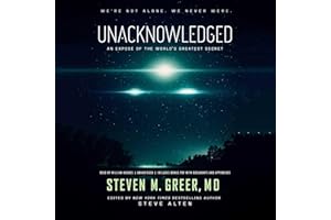 Unacknowledged: An Exposé of the World’s Greatest Secret