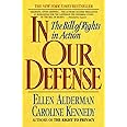 In Our Defense: The Bill of Rights in Action