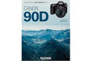 Obtenez le maximum du Canon EOS 90D (French Edition)