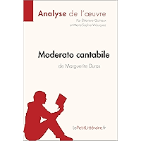 Moderato cantabile de Marguerite Duras (Analyse de l'œuvre): Comprendre la littérature avec lePetitLittéraire.fr (Fiche… book cover
