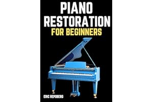 Piano Restoration for Beginners