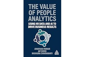 The Value of People Analytics: Using HR Data and AI to Drive Business Results