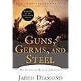 Guns, Germs, and Steel: The Fates of Human Societies