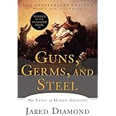 Guns, Germs, and Steel: The Fates of Human Societies